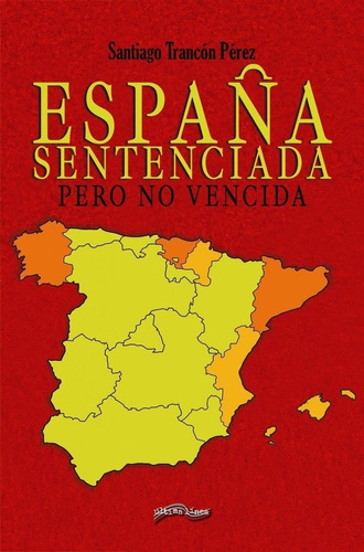 Libro: España Sentenciada. Trancon Perez, Santiago. Ultima L