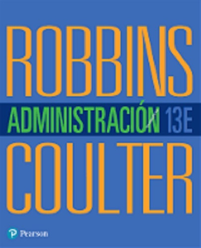 Administración 13° Edición Stephen P. Robbins / Mary Coulter