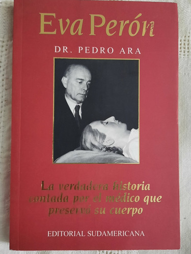 Eva Perón/ La Verdadera Historia Contada Por Dr Pedro Ara