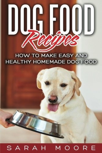 Dog Food Recipes How To Make Easy And Healthy Homemade Dog F