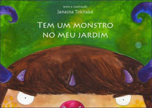 Tem Um Monstro No Meu Jardim, De Tokitaka, Janaína. Editora Escrita Fina, Capa Mole