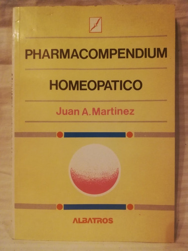 Pharmacompendium Homeopatico, Juan Martinez, Albatros