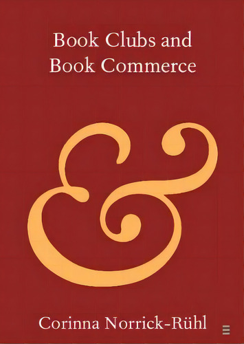 Book Clubs And Book Commerce, De Corinna Norrick-rühl. Editorial Cambridge University Press, Tapa Blanda En Inglés