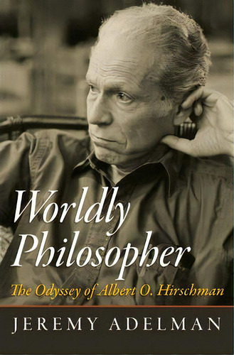 Worldly Philosopher, De Jeremy Adelman. Editorial Gardners En Inglés