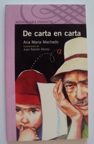 Cuento De Carta En Carta, Ana Maria Machado . Alfaguara.5ds