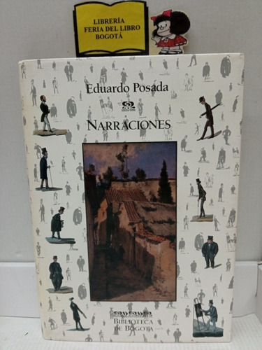 Narraciones - Eduardo Posada - Biblioteca De Bogotá - 1988