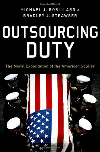 Outsourcing Duty: The Moral Exploitation Of The American Sol