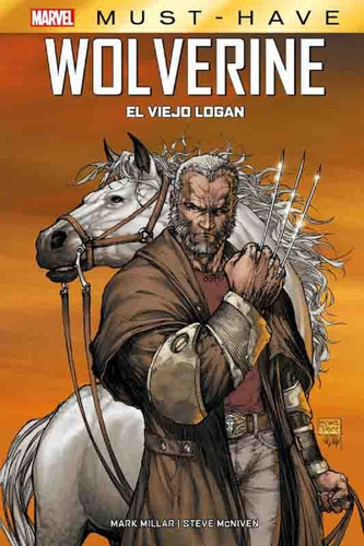 Marvel Must Have 4 Wolverine El Viejo Logan - Mark Millar