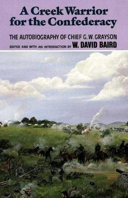 Libro A Creek Warrior For The Confederacy - G.w. Grayson