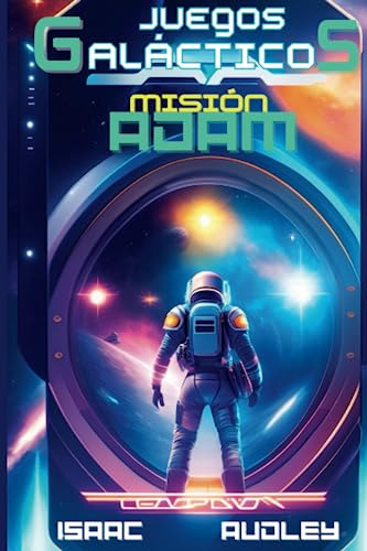 Juegos Galácticos:misión De Adam ( La Saga Del Despertar: Av