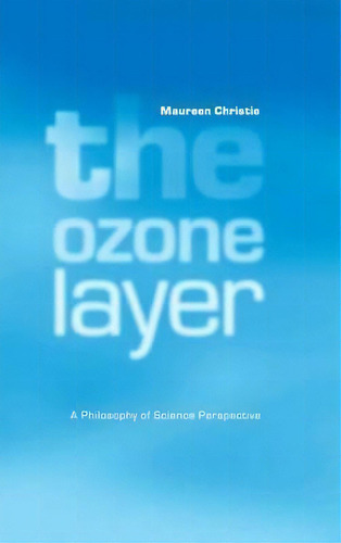The Ozone Layer, De Maureen Christie. Editorial Cambridge University Press, Tapa Dura En Inglés