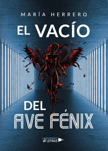 El Vacío Del Ave Fénix, De Herrero , María.., Vol. 1.0. Editorial Universo De Letras, Tapa Blanda, Edición 1.0 En Español, 2019