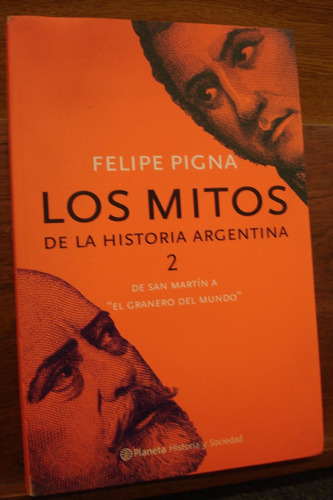 Los Mitos 2 De La Historia Argentina Felipe Pigna D