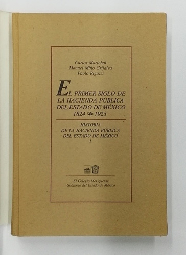 El Primer Siglo De La Hacienda En México 1824-1923 (Usado)