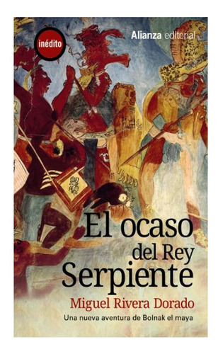 El Ocaso Del Rey Serpiente - Miguel Rivera Dorado Miguel Ri