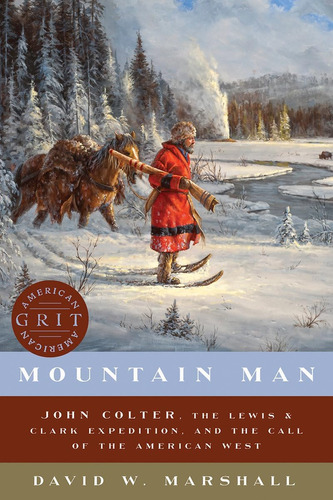 Libro: Mountain Man: John Colter, The Lewis & Clark And The
