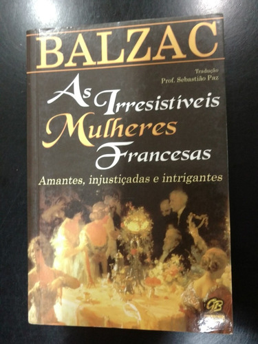 As Irresistiveis Mulheres Francesas - Balzac / Livro Novo