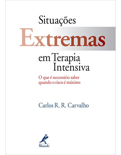 Situações extremas em terapia intensiva, de Carvalho, Carlos R. R.. Editorial Editora Manole Saúde, capa mole em português, 2010