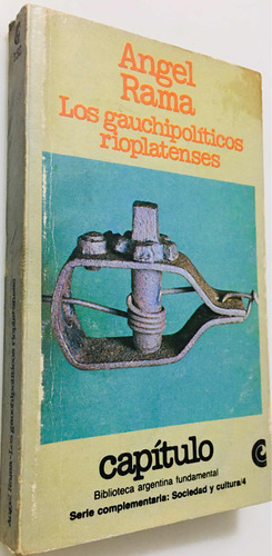 Los Gauchipolíticos Rioplatenses, Ángel Rama (Usado)