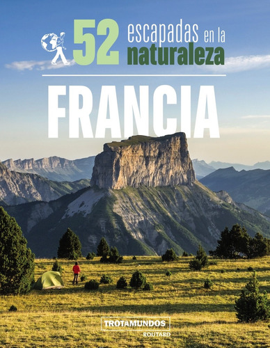 52 Escapadas En La Naturaleza Por Francia - Gloaguen  - *