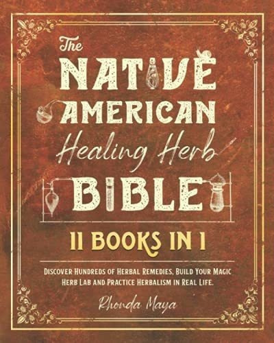 The Native American Healing Herb Bible [11 Books In., de Maya, Rhonda. Editorial Independently Published en inglés