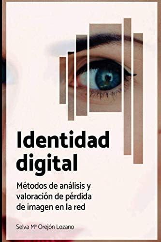 Libro: Identidad Digital: Métodos De Análisis Y Valoración