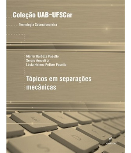 Tópicos em separações mecânicas, de Pasotto, Marlei. Editorial EDUFSCAR, capa mole em português, 2011
