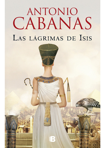 Las lágrimas de Isis, de Antonio Cabanas. Serie 9585121041, vol. 1. Editorial Penguin Random House, tapa blanda, edición 2020 en español, 2020