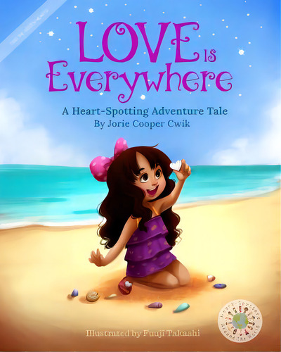 Love Is Everywhere: A Heart-spotting Adventure Tale, De Takashi, Fuuji. Editorial Lightning Source Inc, Tapa Blanda En Inglés