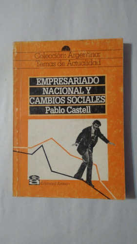 Empresariado Nacional Y Cambios Sociales-pablo Castell-(w)