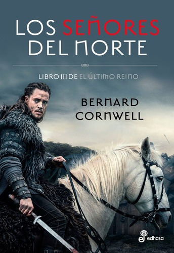 Los Señores Del Norte - El Ultimo Reino 3 - Bernard Cornwell