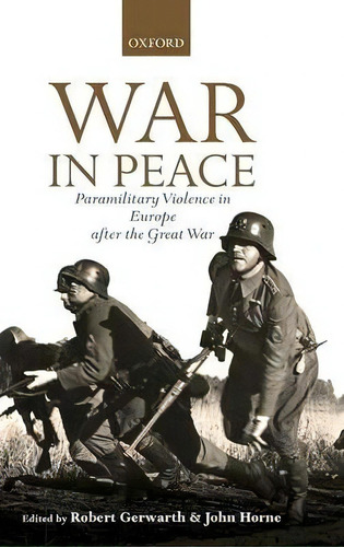 War In Peace, De Robert Gerwarth. Editorial Oxford University Press, Tapa Dura En Inglés