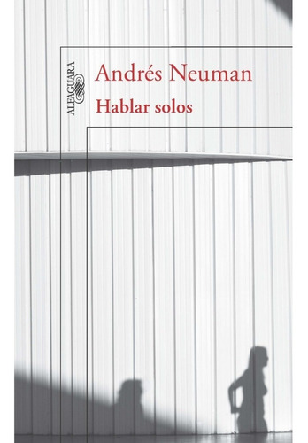 Hablar Solos - Andres Neuman - Alfaguara - Libro Nuevo