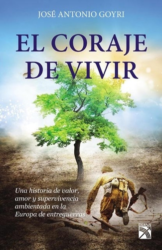 Coraje De Vivir, El - Jose Antonio Goyri