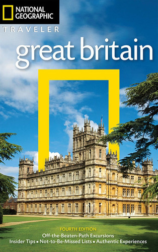 Great Britain 4th Ed - National Geographic Traveler Kel Edic