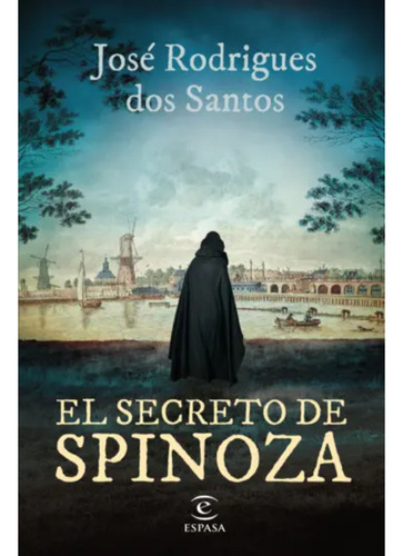 El Secreto De Spinoza, De Rodrigues Dos Santos; Jose. Editorial Espasa, Tapa Blanda, Edición 1 En Español, 2023