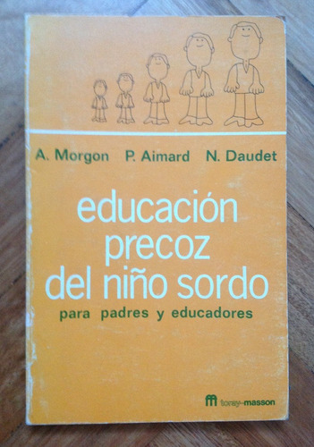 Morgon / Aimard / Daudet - Educación Precoz Del Niño Sordo 