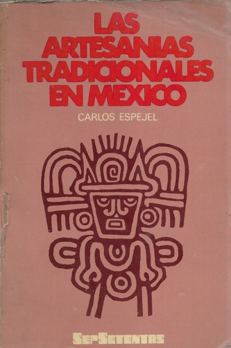 Las Artesanías Tradicionales En México / Carlos Espejel