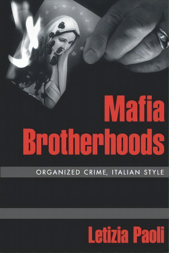Mafia Brotherhoods : Organized Crime, Italian Style, De Letizia Paoli. Editorial Oxford University Press Inc, Tapa Blanda En Inglés