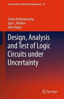 Libro Design, Analysis And Test Of Logic Circuits Under U...