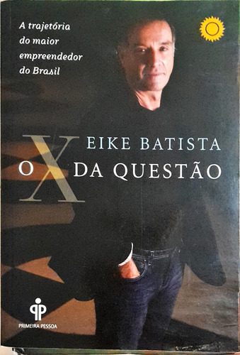 O X Da Questão - Eike Batista