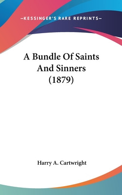 Libro A Bundle Of Saints And Sinners (1879) - Cartwright,...