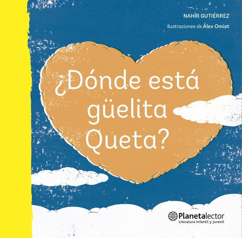 Dónde Está La Güelita Queta?, De Nahír Gutiérrez., Vol. No Aplica. Editorial Planeta Lector, Tapa Blanda En Español, 2016