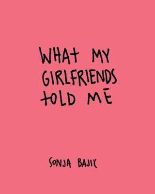 Libro What My Girlfriends Told Me - Sonja Bajic