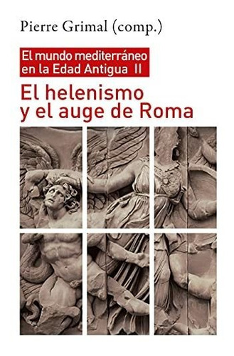 Helenismo Y Auge De Roma Mundo Mediterraneo Edad Antigua Ii 