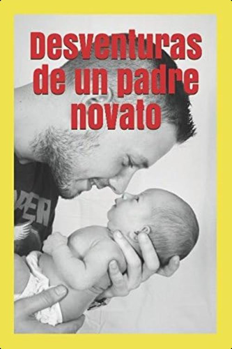 Desventuras De Un Padre Novato (spanish Edition), De Jiménez-barbero, Dr. José Antonio. Editorial Oem, Tapa Blanda En Español