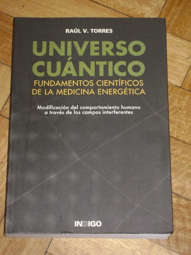 Raul V. Torres: Universo Cuántico. Medicina Energétic&-.