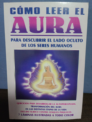 Cómo Leer El Aura Para Descubrir El Lado Oculto De Los Seres