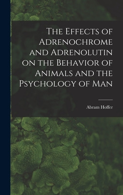 Libro The Effects Of Adrenochrome And Adrenolutin On The ...