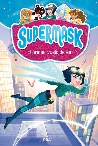 Supermask 1: El Primer Vuelo De Kat, De Vários Autores. Editorial Rba Molino, Tapa Dura En Español